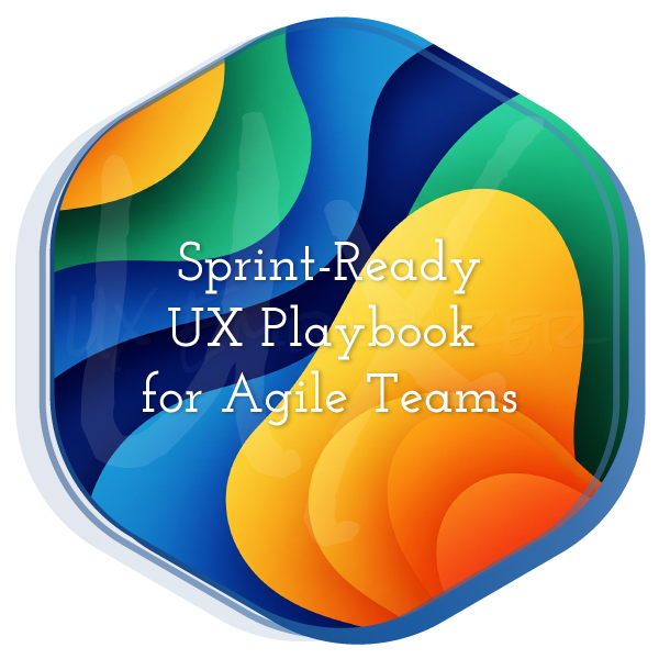 Sprint-Ready UX Playbook for Agile Teams